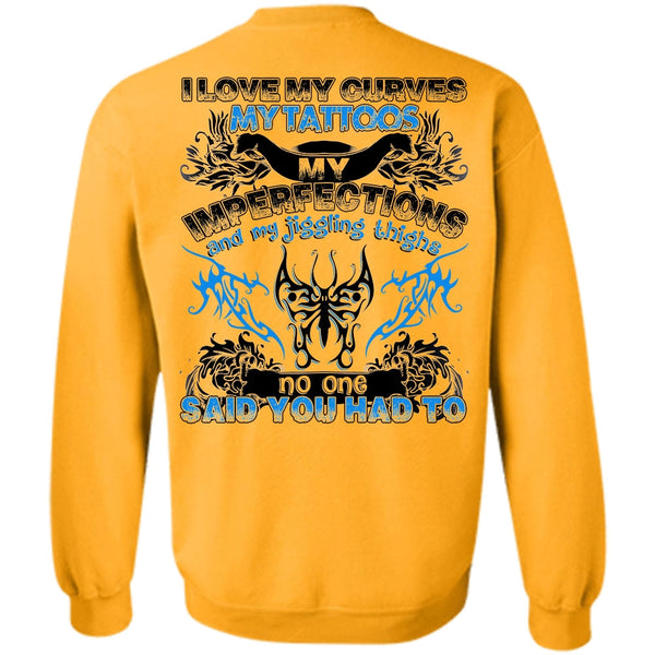 I Love Tattooed T Shirt, I Love My Curves My Tattoos Sweatshirt