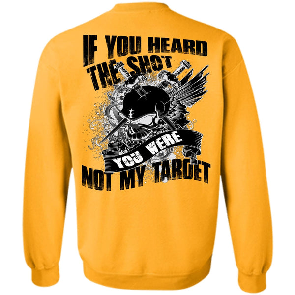 I Love My Life T Shirt, If You Heard The Shot Sweatshirt