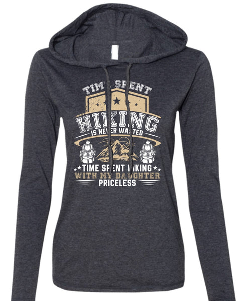 Time Spent Hiking Is Never Wasted T Shirt, Being A Hiker T Shirt (Anvil Ladies Ringspun Hooded)