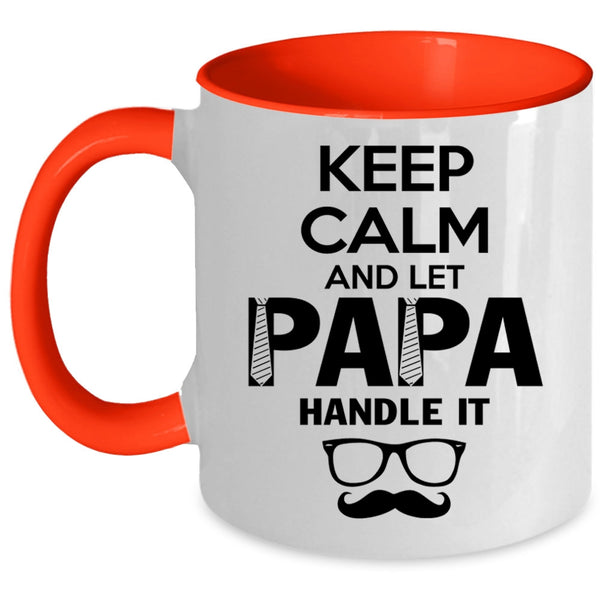 Cute Papa Coffee Mug, Keep Calm And Let Papa Handle It Accent Mug