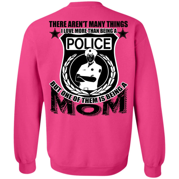 I Love Police T Shirt, I Love More Than Being A Police Sweatshirt