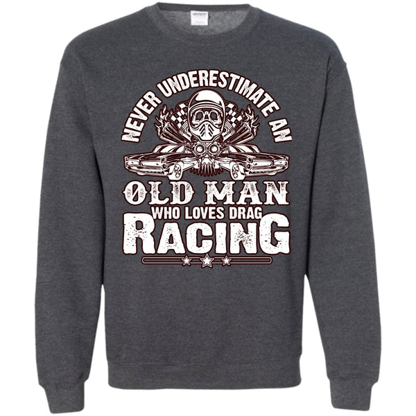 Old Man Who Loves Drag Racing T Shirt, Coolest Biker Sweatshirt