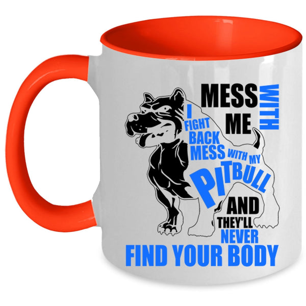 Awesome Pitbull Coffee Mug, Don’t Mess With My Pitbull Accent Mug