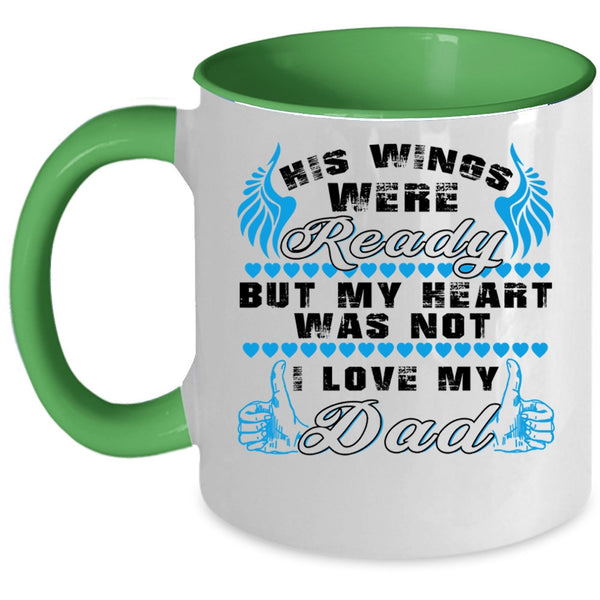 I Love My Dad Coffee Mug, His Wings Were Ready Accent Mug