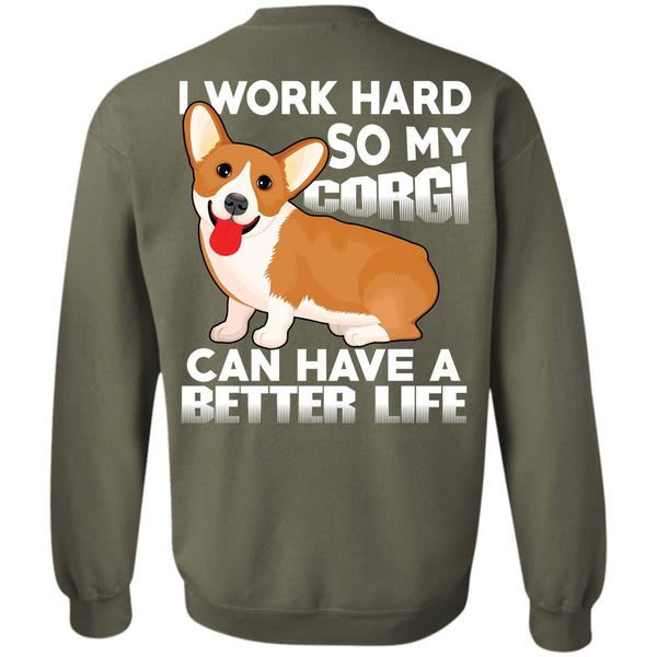 I Work Hard T Shirt, I Love My Dog Sweatshirt