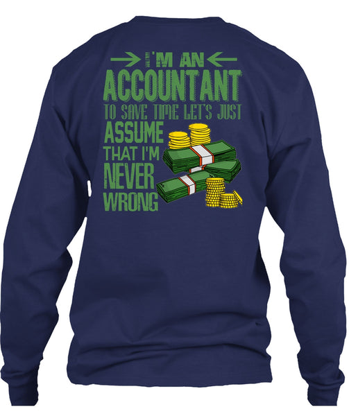 I'm An Accountant T Shirt, I'm Never Wrong T Shirt