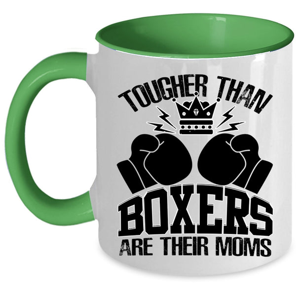 Awesome Gift For Mom Coffee Mug, Tougher Than Boxers Are Their Moms Accent Mug