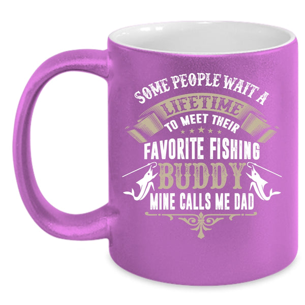 My Favorite Fishing Buddy Calls Me Dad Coffee Mug, Cute Dad Coffee Cup
