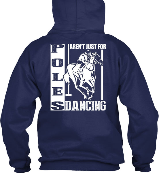 Poles Aren't Just For Dancing T Shirt, Being An Equestrian T Shirt