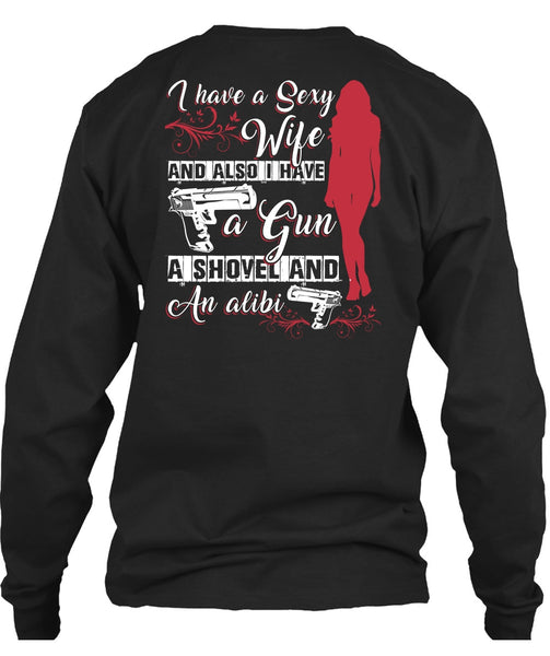I Have A Wife T Shirt, I Have Gun T Shirt