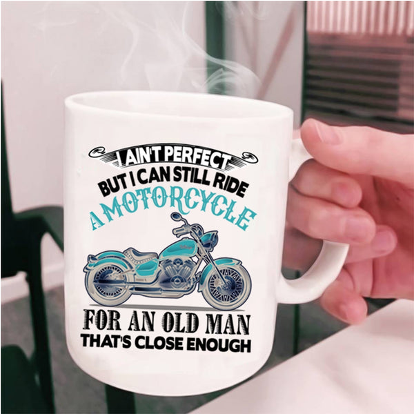 Old Man Coffee Mug, I Can Still Ride A Motorcycle Cup