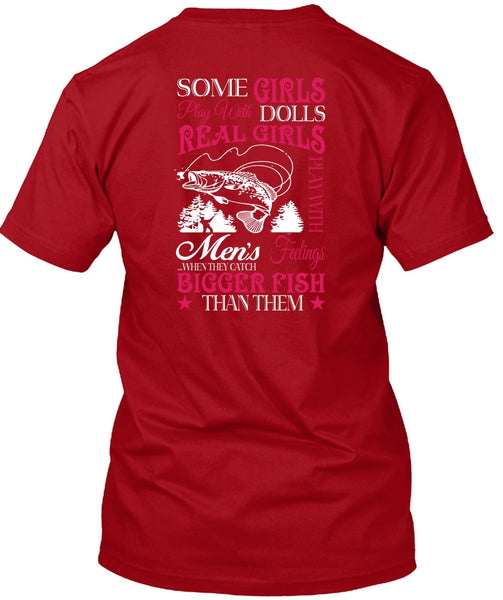 Real Girls Play With Men's T Shirt, They Catch Bigger Fish T Shirt