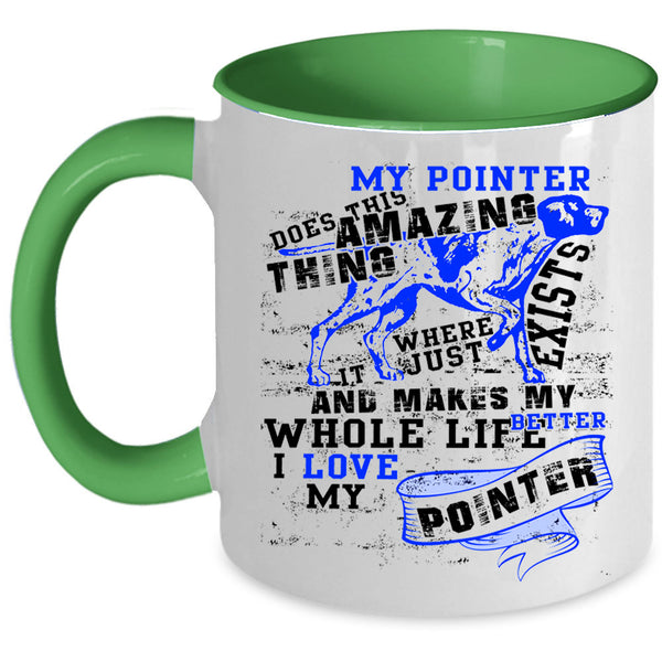I Love My Pointer Coffee Mug, My Pointer Does This Amazing Thing Accent Mug
