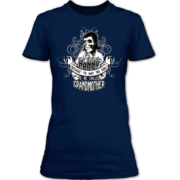 I Called Nanny T Shirt, Too Cool To Be Called Grandfather T Shirt