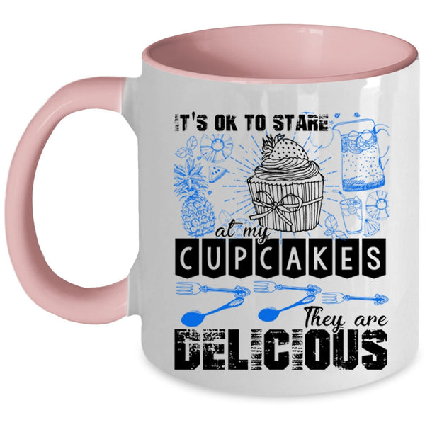 They Are Delicious Coffee Mug, It's Ok To Stare At My Cupcakes Accent Mug