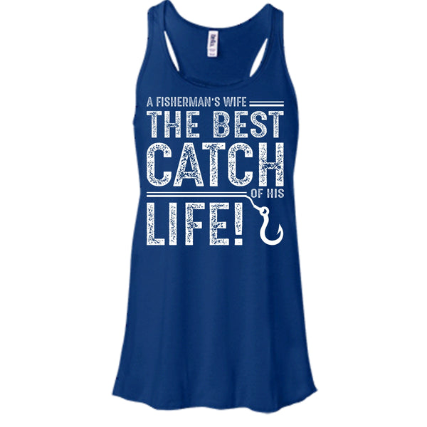 A Fisherman's Wife Shirt, The Best Catch Of His Life Shirt