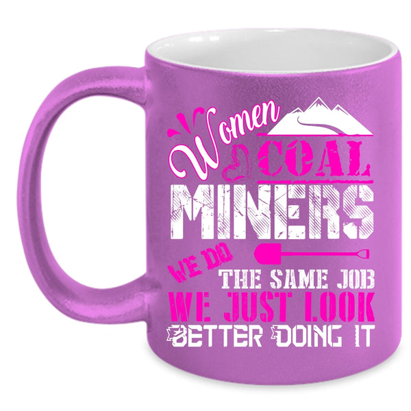Women Coal Miners Coffee Mug, Cool Gift For Wife Coffee Cup
