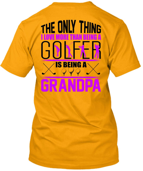 I Love More Than Being A Golfer T Shirt, I Love Golfer T Shirt