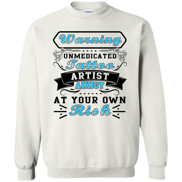 Coolest Tattoo Artist T Shirt, Unmedicated Tattoo Artist Sweatshirt