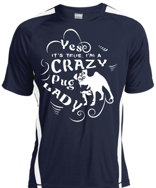 It's True I'm A Crazy Pug Lady T Shirt, I Love My Dog T Shirt