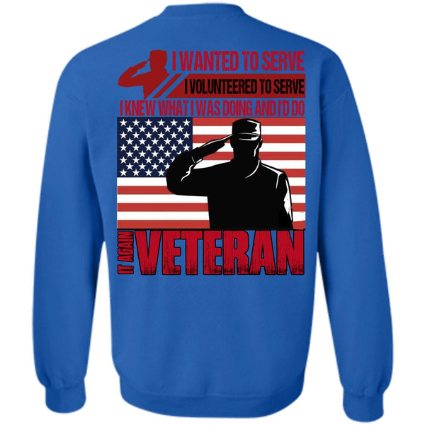 I Wanted To Serve T Shirt, I Love Veteran Sweatshirt