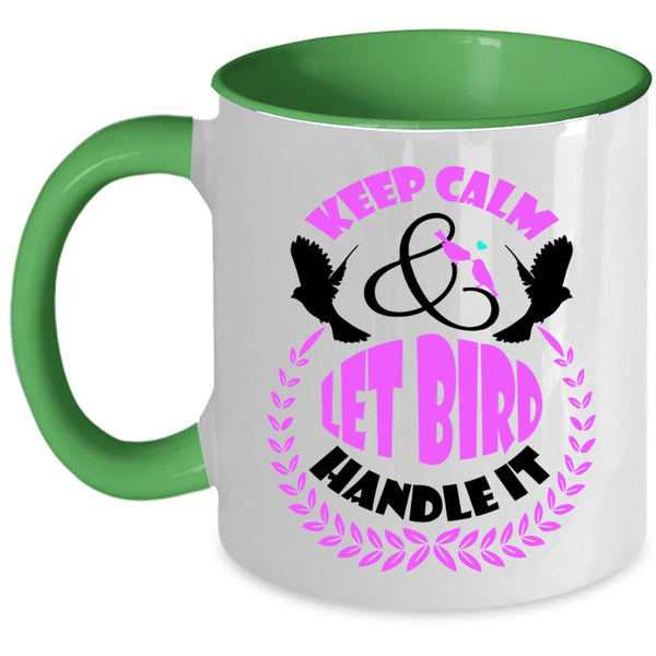 Let Bird Handle It Coffee Mug, Keep Calm Accent Mug