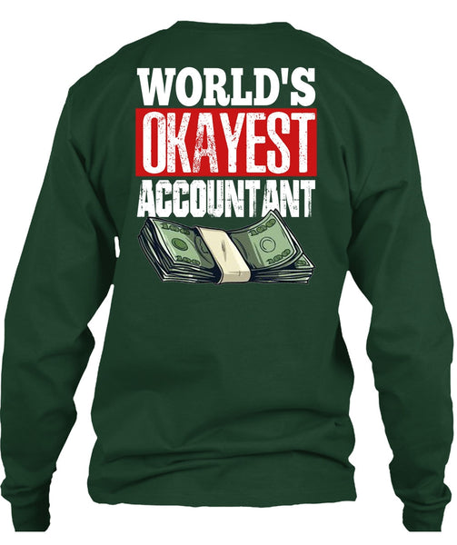 World's Okayest Accountant T Shirt, Being An Accountant T Shirt