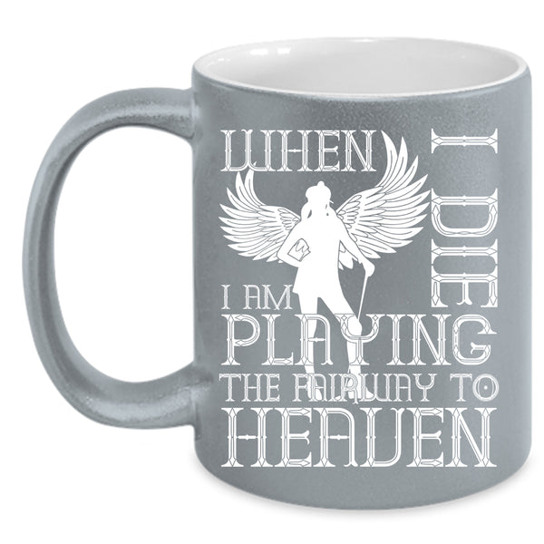 I Am Playing The Fairway To Heaven Coffee Mug, Funny Basketball Player Coffee Cup
