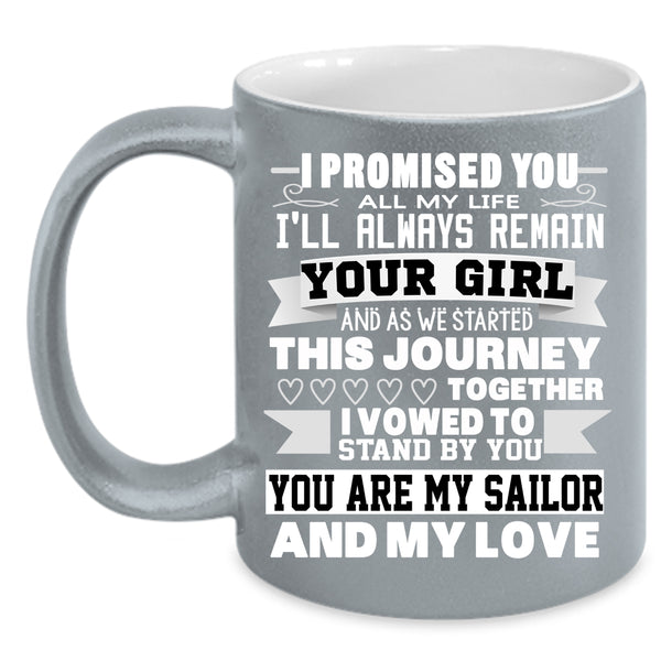 You Are My Sailor Coffee Mug, My Love Coffee Cup