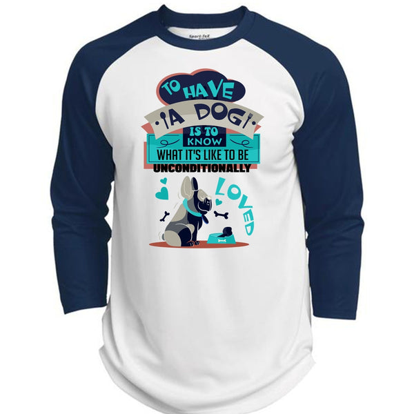 To Have A Dog Is To Know T Shirt, I Love My Dog T Shirt, Awesome T-Shirts  (Polyester Game Baseball Jersey)