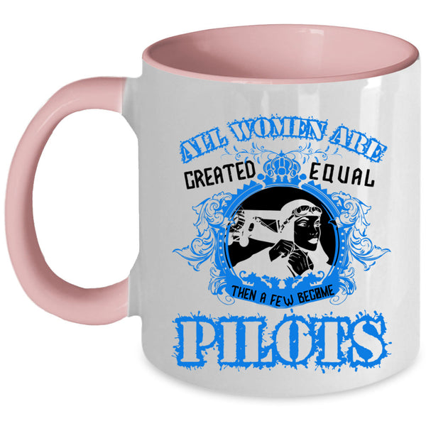 Cool Lady Coffee Mug, A Few Women Become Pilots Accent Mug