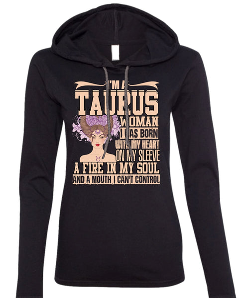 I'm A Taurus Woman T Shirt, Fire In My Soul T Shirt (Anvil Ladies Ringspun Hooded)