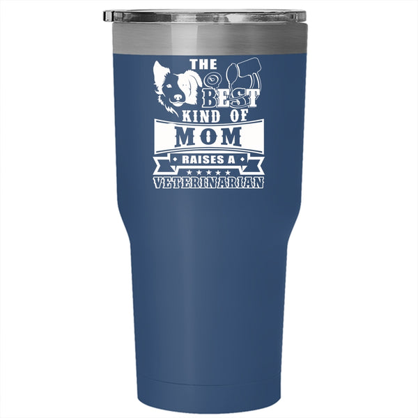 The Best Kind Of Mom Raises A Veterinarian Tumbler 30 oz Stainless Steel, Cute Mom Travel Mug