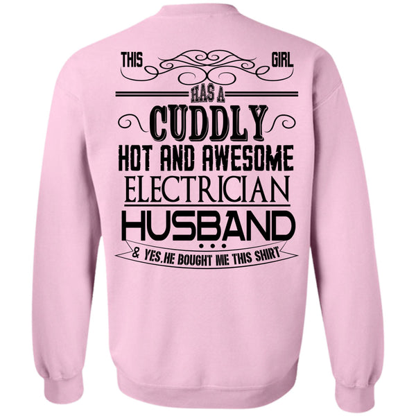 Being A Electrician T Shirt, This Girl Has A Cuddly Hot Electrician Husband Sweatshirt
