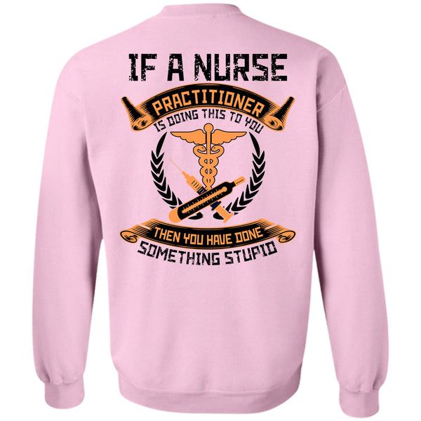 I Love Nursing T Shirt, Nurse Practitioner Is Doing This To You Sweatshirt