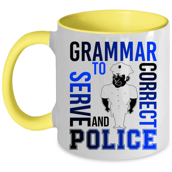 Funny Coffee Mug, Grammar Police To Serve And Correct Accent Mug