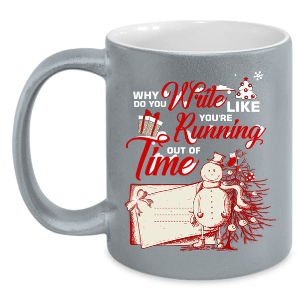 You're Running Out Of Time Coffee Mug, Cute Christmas Coffee Cup