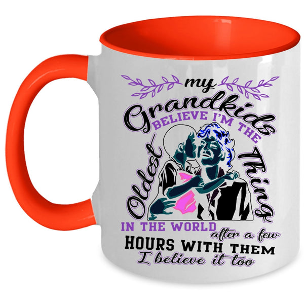 Funny Grandmas Coffee Mug, My Grandkids Believe I'm The Oldest Thing Accent Mug