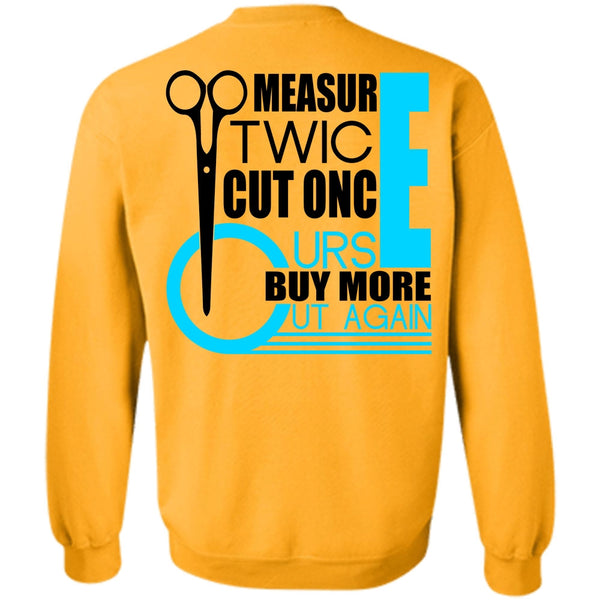 I Love Hair Stylist T Shirt, Measur Twice Cut Once Sweatshirt