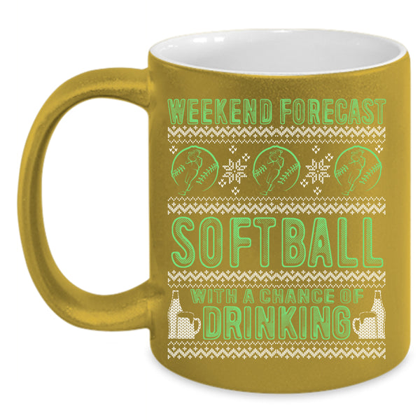 Weekend Forecast Softball Coffee Mug, Chance Of Drinking Coffee Cup