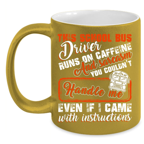 This School Bus Driver Runs On Caffeine Coffee Mug, Cool Job Coffee Cup