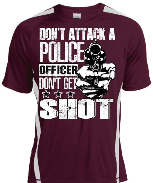 Don't Attack A Police Officer T Shirt, Don't Get Shot T Shirt, Cool Shirt
