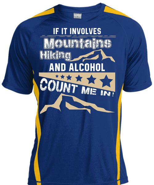 If It Involves Mountains Hiking T Shirt, Alcohol Count Me In T Shirt, Cool Shirt