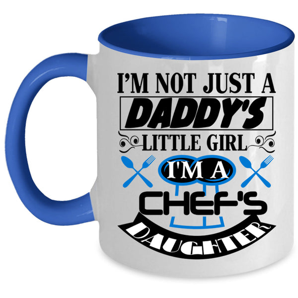 Cool Daughter Coffee Mug, I'm A Chef's Daughter Accent Mug