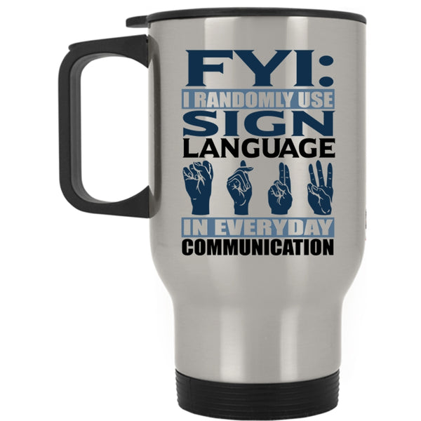 Best Gift For Muted Travel Mug, I Randomly Use Sign Language Mug
