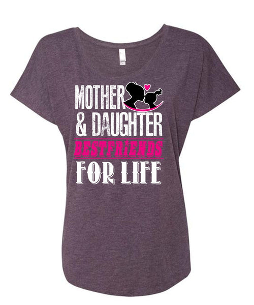 Mother And Daughter Best Friends T Shirt, Being A Daughter T Shirt, Cool Shirt (Ladies' Triblend Dolman Sleeve)