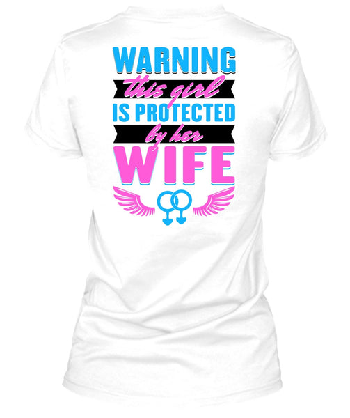 This Girl Is Protected By Her Wife T Shirt, I Love Wife T Shirt