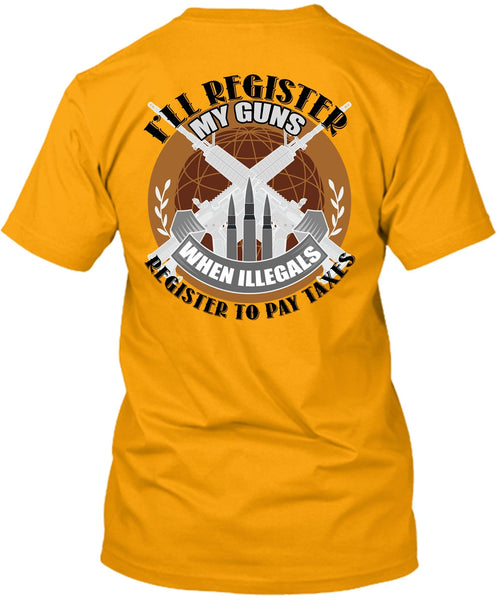 I'll Register My Guns T Shirt, I Love Veteran T Shirt