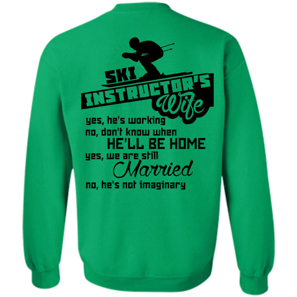 Being A Instructor T Shirt, Ski Instructor's Wife He's Working Sweatshirt