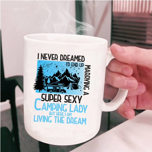 I Love Camping Lady Coffee Mug, I'd End Up Marrying A Camping Lady Cup